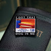 I Got That Dog in Me Kirkland Dog Meme Enamel Pin Funny Creative Metal Brooch Lapel Badge Jewelry Gift for Friends - Image 6