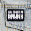 You Might Be Funny Text Enamel Pin Letter Lapel Brooch Badge for Denim Jacket Backpack Novelty Party Humor Jewelry Gift - Image 1