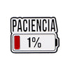 Spanish Paciencia Enamel Pin 1% Battery Brooch Pines Lapel Pins Badge on Backpack Clothing Accessories Jewelry Gifts - Image 13