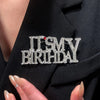 Cute It's MY Birthday Letter Brooch for Girls Women Delicate Brooches Pins Jewelry Accessories Birthday Gifts - Image 3