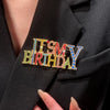 Cute It's MY Birthday Letter Brooch for Girls Women Delicate Brooches Pins Jewelry Accessories Birthday Gifts - Image 1