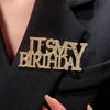 Cute It's MY Birthday Letter Brooch for Girls Women Delicate Brooches Pins Jewelry Accessories Birthday Gifts - Image 2