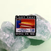 I Got That Dog in Me Kirkland Dog Meme Enamel Pin Funny Creative Metal Brooch Lapel Badge Jewelry Gift for Friends - Image 4