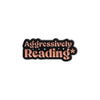 Agigressively Readind Enamel Pins Late Night Reader Club Constant Reader Brooch Lapel Badges Bookworm Jewelry Gift for Friends - Image 12