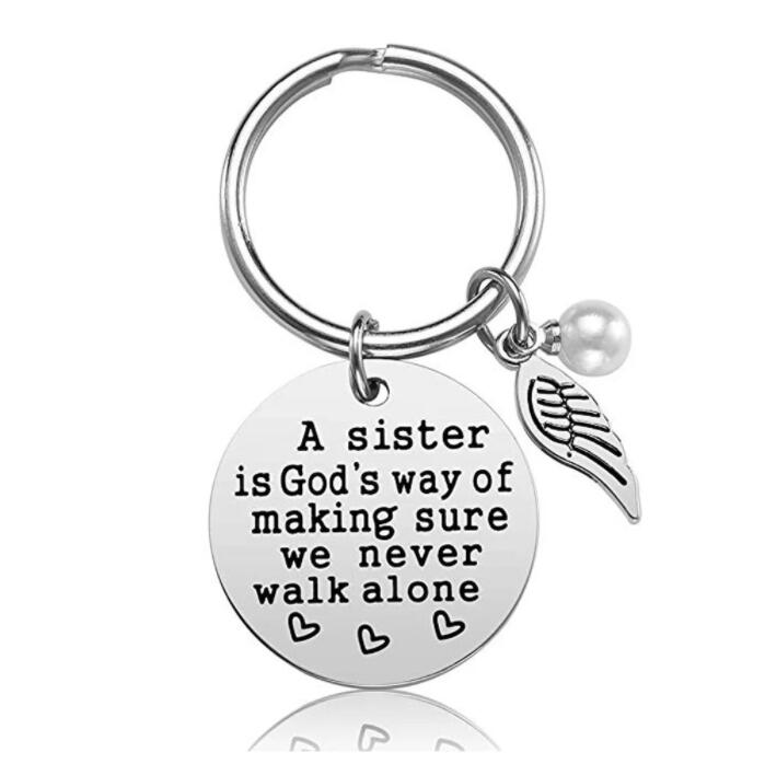 A Sister is God's Way of Making Sure We Never Walk Alone Keychain