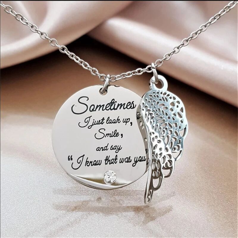 Inpirational Angel Wing Disk Necklaces Sometimes I Just Look Up,Smile,And Say,I Know That Was You Pendant Jewelry Gift