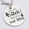 New arried You S Witch Like It's a Bad Thing Copper necklace Keychain,charm Hand Stamped Jewelry Halloween Witche Necklace